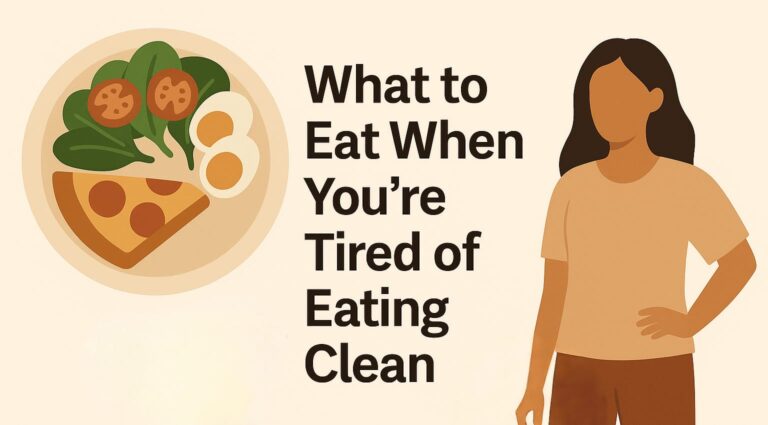 What to Eat When You’re Tired of Eating “Clean”
