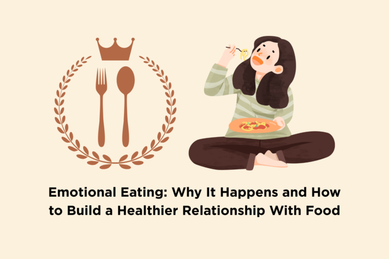 Emotional Eating: Why It Happens and How to Build a Healthier Relationship With Food