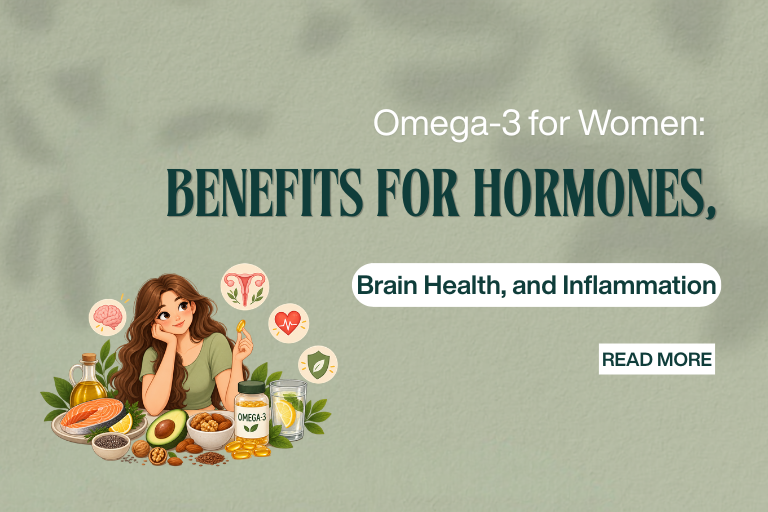 Omega-3 for Women: Benefits for Hormones, Brain Health, and Inflammation