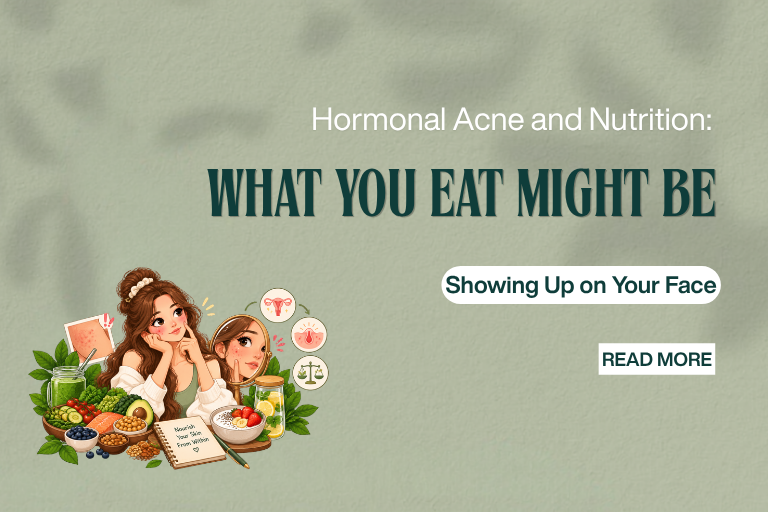Hormonal Acne and Nutrition: What You Eat Might Be Showing Up on Your Face